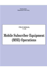 Mobile Subscriber Equipment (MSE) Operations (FM 11-55)