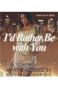 I'd Rather Be with You