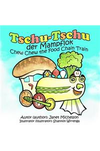 Tschu-Tschu, die Mampflok (Chew Chew the Food Chain Train) (Bilingual German)