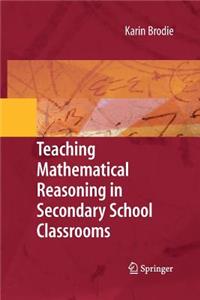 Teaching Mathematical Reasoning in Secondary School Classrooms