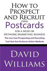 How to Prospect and Recruit using Postcards for a MLM or Network Marketing Business