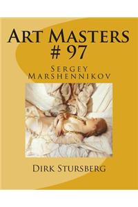 Art Masters # 97: Sergey Marshennikov