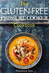 Gluten-Free Pressure Cooker Cookbook