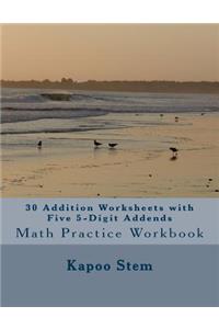 30 Addition Worksheets with Five 5-Digit Addends
