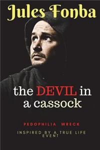 The Devil In A Cassock: Pedophilia Has Never Been So Tasteful (Inspired By a True Story)