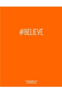 Notebook for Cornell Notes, 120 Numbered Pages, #BELIEVE, Orange Cover