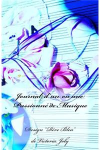 Journal d'Un Ou Une Passionne de Musique
