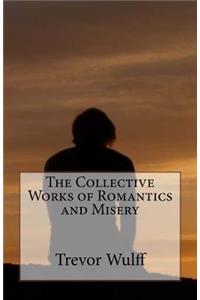 The Collective Works of Romantics and Misery