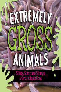 Extremely Gross Animals