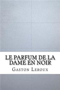 Le Parfum de la Dame En Noir