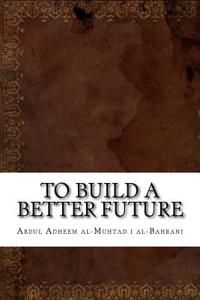 To Build a Better Future