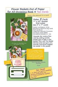 Flower Baskets Out of Paper for All Occasions Book 4 Tea Cards