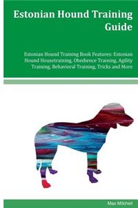 Estonian Hound Training Guide Estonian Hound Training Book Features