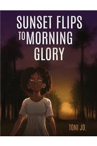 Sunset Flips to Morning Glory