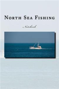 North Sea Fishing Notebook