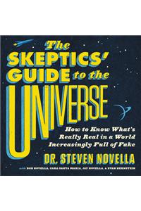 The Skeptic's Guide to the Universe