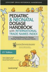 Pediatric & Neonatal Dosage Handbook (W/ International Trade Names Index)