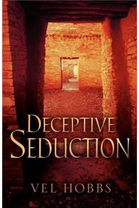 Deceptive Seduction