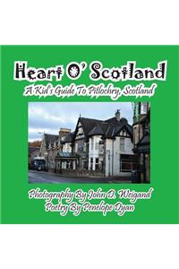 Heart O' Scotland--A Kid's Guide To Pitlochry, Scotland