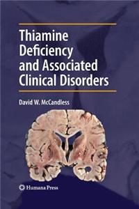 Thiamine Deficiency and Associated Clinical Disorders