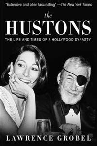 Hustons: The Life and Times of a Hollywood Dynasty