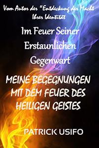 Im Feuer Seiner Erstaunlichen Gegenwart