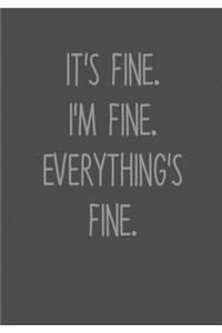 It's Fine. I'm Fine. Everything's Fine.