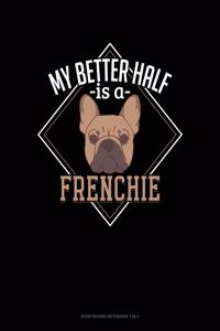 My Better Half Is A Frenchie