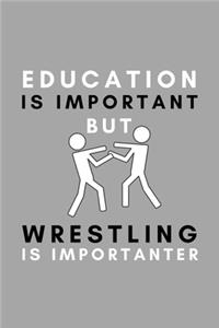 Education Is Important But Wrestling Is Importanter