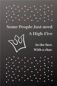Some People Just Need A High-Five. In The Face. With A Chair.