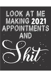 Look At Me Making 2021 Appointments And Shit