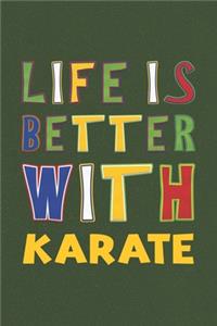 Life Is Better With Karate