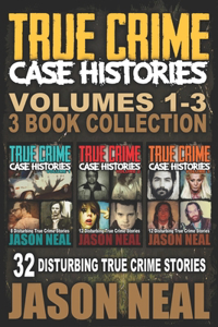 True Crime Case Histories - (Books 1, 2 & 3)