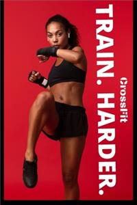 Train Harder Crossfit
