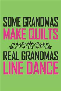 Some grandmas make quilts real grandmas line dance: 6x9 inch - lined - ruled paper - notebook - notes