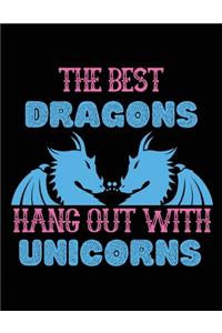 The best dragons hang out with Unicorn
