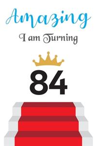 Amazing!!!! I am Turning 84