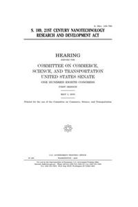 S. 189, 21st Century Nanotechnology Research and Development Act