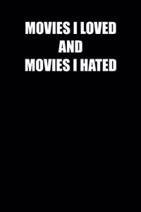 Movies I Loved and Movies I Hated