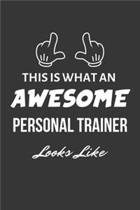 This Is What An Awesome Personal Trainer Looks Like Notebook