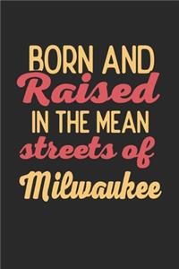 Born And Raised In The Mean Streets Of Milwaukee