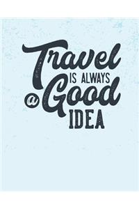 Travel is Always a Good Idea