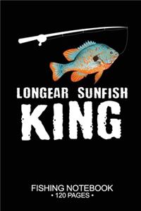 Longear Sunfish King Fishing Notebook 120 Pages