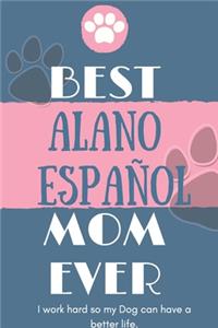 Best Alano Español Mom Ever Notebook Gift