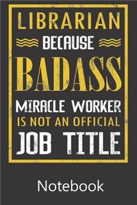 Librarian Becaues Badass Miracle Worker Is Not An Official Job Title