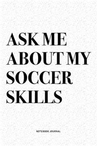 Ask Me About My Soccer Skills