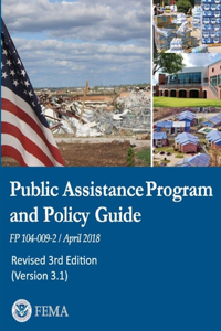 Public Assistance Program and Policy Guide - 3rd Revised Edition (Version 3.1) (FP 104-009-002 /April 2018)