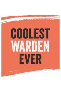 Coolest warden Ever Notebook, wardens Gifts warden Appreciation Gift, Best warden Notebook A beautiful