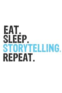 Eat Sleep Storytelling Repeat Best Gift for Storytelling Fans Notebook A beautiful