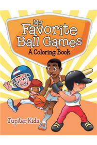 My Favorite Ball Games (A Coloring Book)